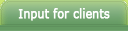 Input for clients